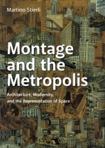 Montage and the metropolis martino stierli