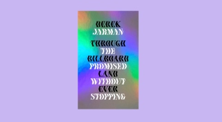 A book with a silver holographic foil cover reads 'Derek Jarman, 'Through The Billboard Promised Land Without Ever Stopping' in black and white wavy font. The background is light purple.