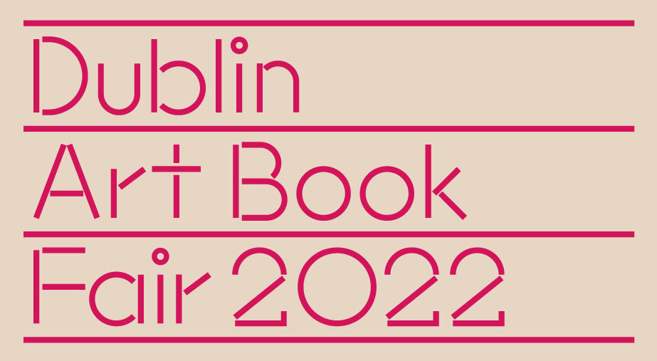 Dublin Art Book Fair 2022

Dublin Art Book Fair 2022: A Caring Matter