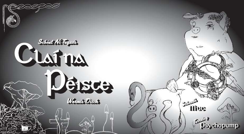 Sibyl Montague Claí na Péiste (Worm’s Ditch)

Claí na Péiste billboard. Typography and layout by Éimear O’Keane with original drawings by Sibyl Montague.