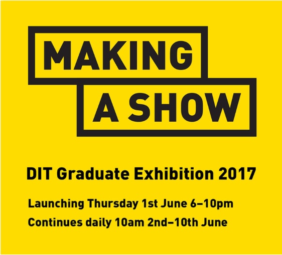 Curator’s Pick | DIT Graduate Exhibition 2017